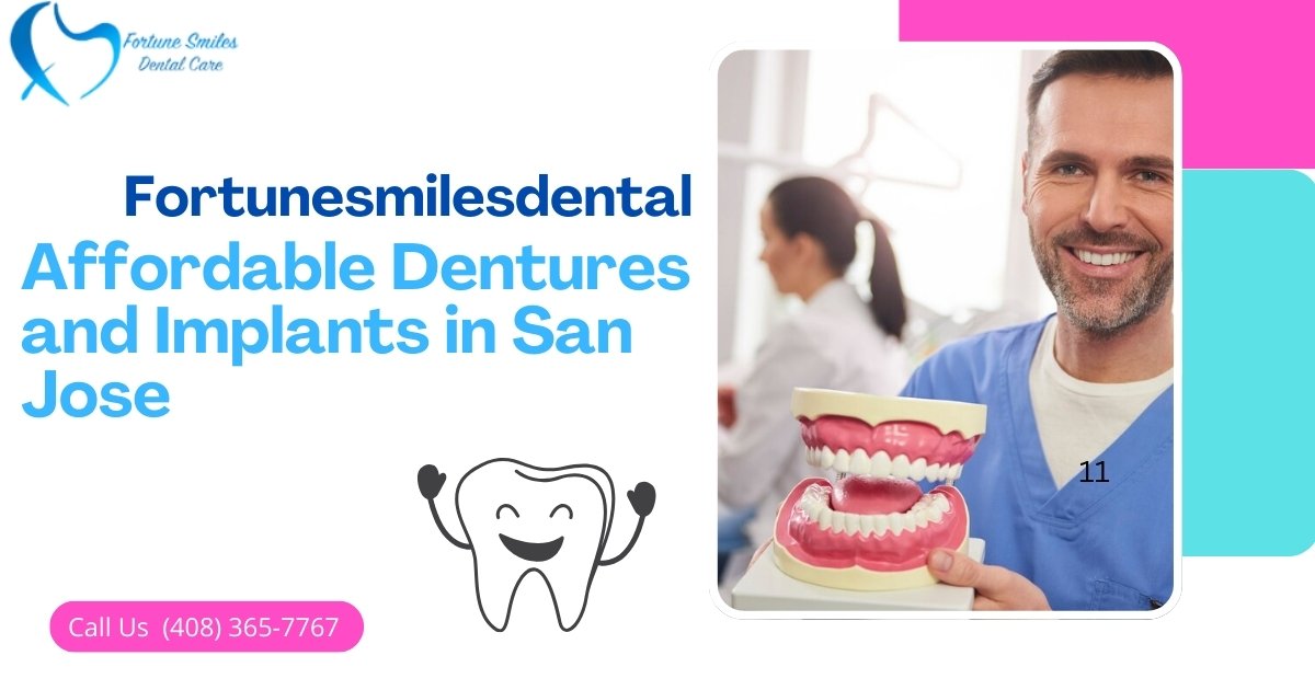 Affordable Dentures and Implants in San Jose